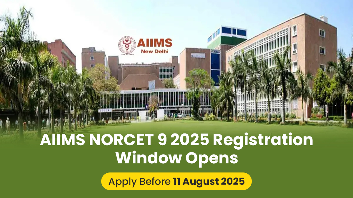 AIIMS NORCET 9 2025 Registration Window Opens Apply Before 11 August 2025.jpg